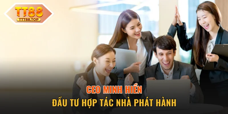 CEO Minh Hiền đầu tư hợp tác nhà phát hành