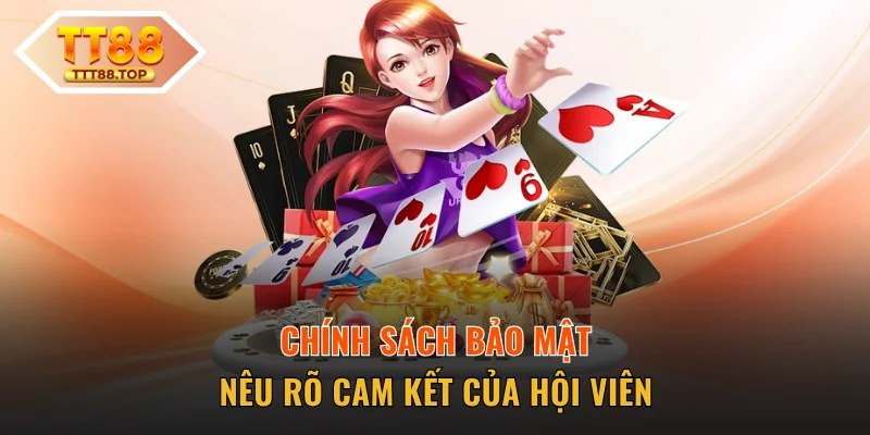 Chính sách bảo mật cam kết của hội viên
