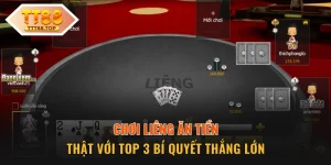 Chơi Liêng Ăn Tiền Thật Với Top 3 Bí Quyết Thắng Lớn