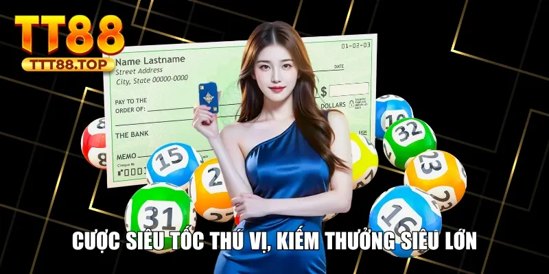 Cược siêu tốc thú vị, kiếm thưởng siêu lớn