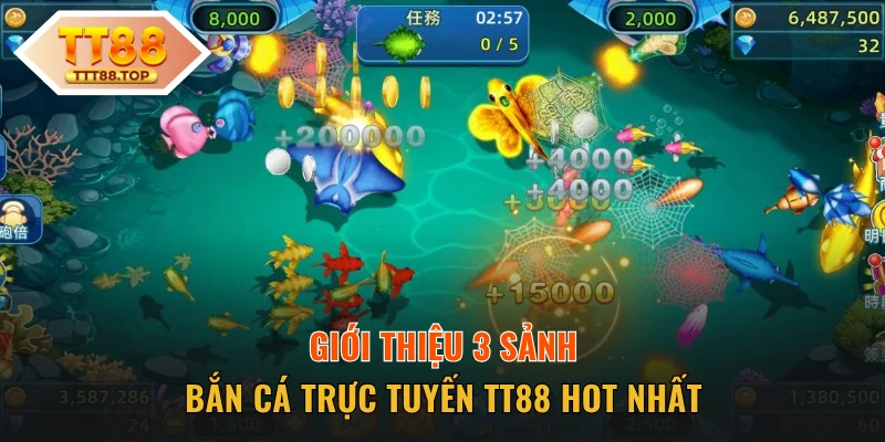 Giới thiệu 3 sảnh bắn cá trực tuyến ăn khách