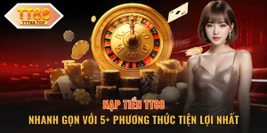 Nạp Tiền TT88 Nhanh Gọn Với 5+ Phương Thức Tiện Lợi Nhất