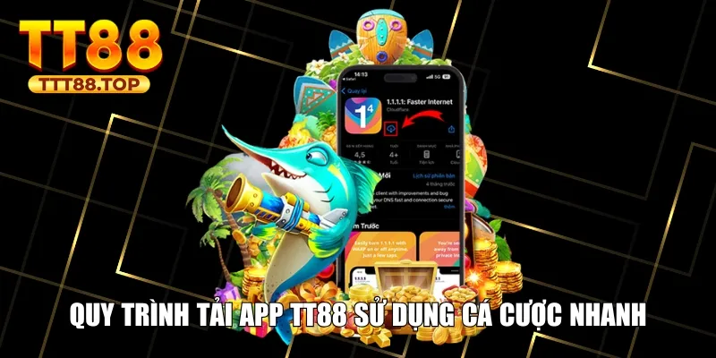Quy trình tải app TT88 sử dụng cá cược nhanh