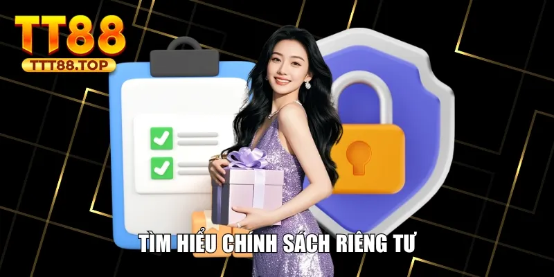 Tìm hiểu chính sách riêng tư