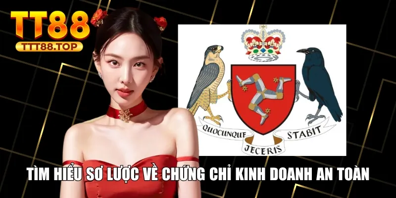 Tìm hiểu sơ lược về chứng chỉ kinh doanh an toàn