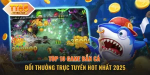 Top 10 Game Bắn Cá Đổi Thưởng Trực Tuyến Hot Nhất 2025