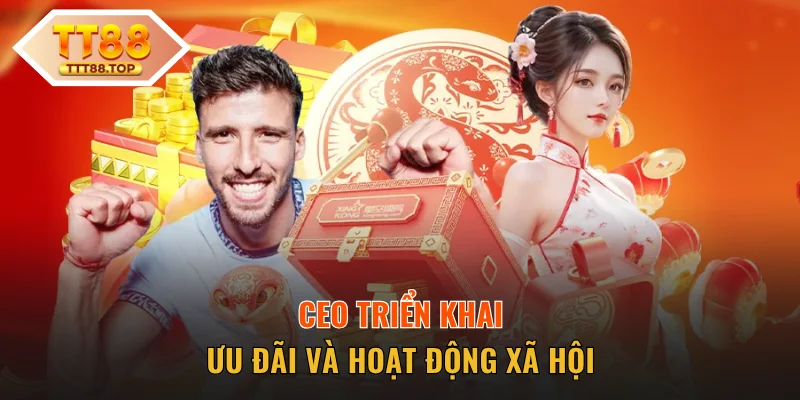 Triển khai ưu đãi và hoạt động xã hội