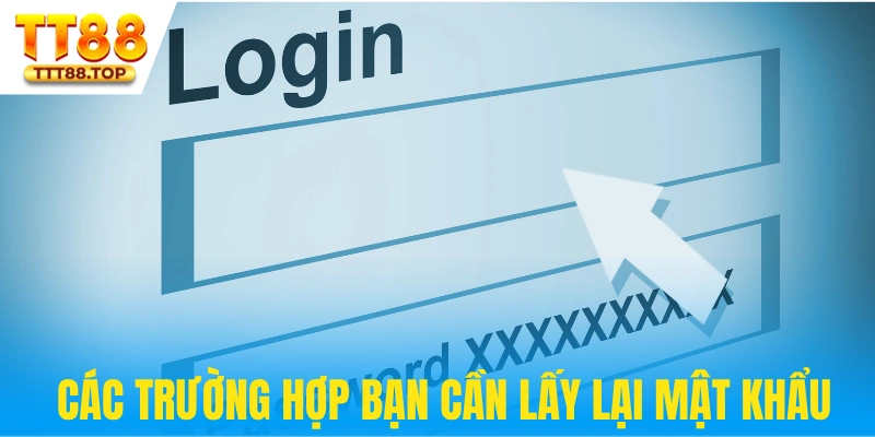 Trường hợp cần lấy lại mật khẩu TT88